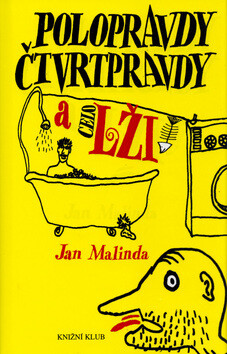 Polopravdy, čtvrtpravdy a celolži - Jan Malinda
