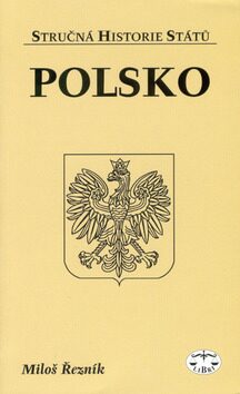 Polsko - stručná historie států - Miloš Řezník