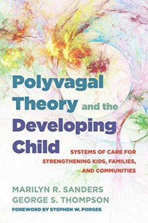 Polyvagal Theory and the Developing Child - George S. Thompson,Marilyn R.  Sanders