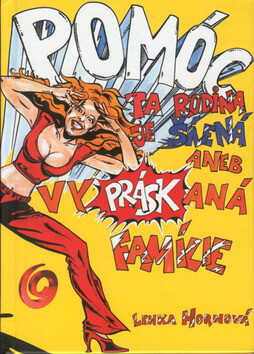 Pomóc ta rodina je šílená aneb vypráskaná famílie - Lenka Hornová,Petr Herold