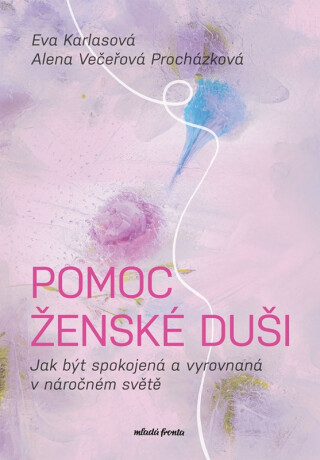 Pomoc ženské duši - Alena Večeřová-Procházková,Eva Karlasová