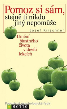 Pomoz si sám, stejně ti nikdo jiný nepomůže - Josef Kirschner