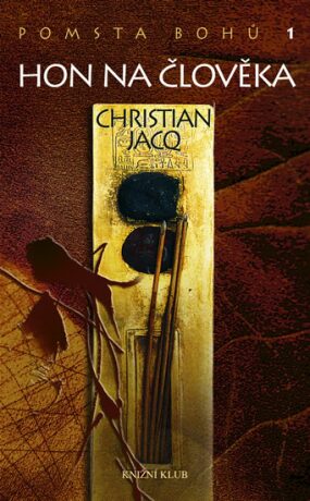 Pomsta bohů 1 Hon na člověka - Christian Jacq