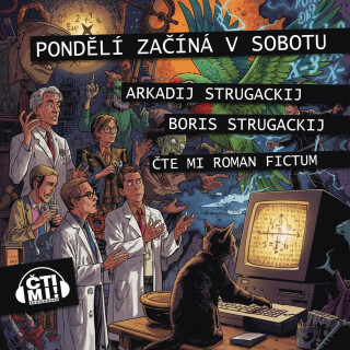 Pondělí začíná v sobotu - Boris Natanovič Strugackij,Arkadij Natanovič Strugackij