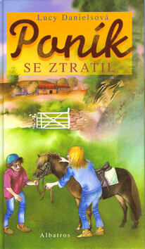 Poník se ztratil - Lucy Danielsová,Jitka Walterová