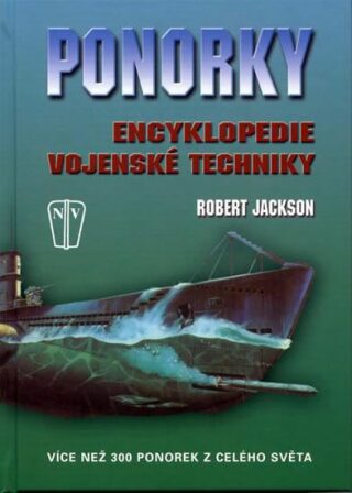Ponorky Encyklopedie vojenské techniky - Robert Jackson