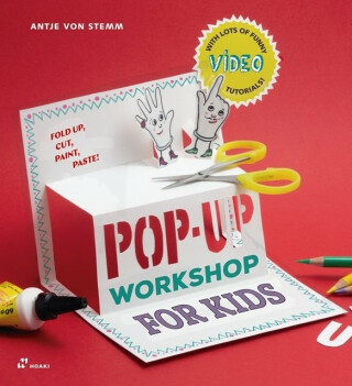 Popâ€“Up Workshop For Kids â€“ Fold, Cut, Paint and Glue - Antje von Stemm