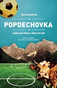 Popdechovka aneb Jak přišla věda do hor - Vea Kaiserová