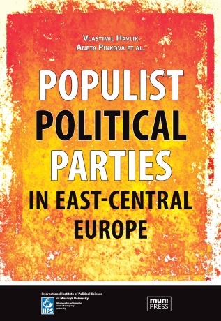 Populist Political Parties in East-Central Europe - Vlastimil Havlík,Aneta Pinková