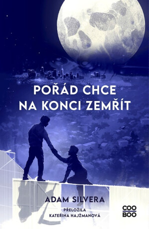Pořád chce na konci zemřít - Adam Silvera