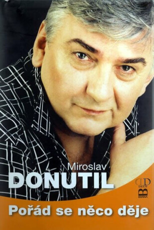 Pořád se něco děje - Miroslav Donutil