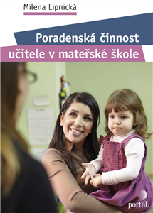 Poradenská činnost učitele v mateřské škole - Milena Lipnická