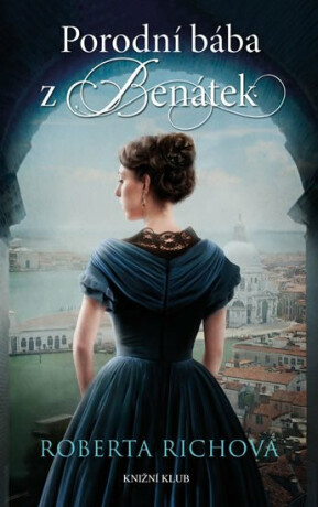 Porodní bába z Benátek - Roberta Richová