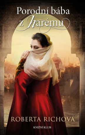 Porodní bába z harému - Roberta Richová