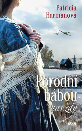 Porodní bábou navždy - Patricia Harmanová