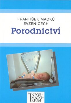 Porodnictví - Evžen Čech,František Macků