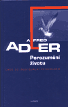 Porozumění životu - Alfred Adler