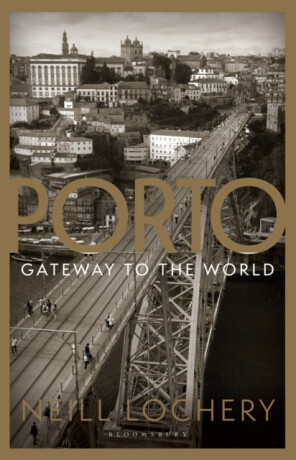 Porto: Gateway to the World - Dr. Neill Lochery