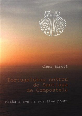 Portugalskou cestou do Santiaga de Compostela - Alena Bímová,Jiří Bím