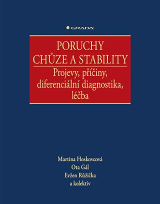 Poruchy chůze a stability - Evžen Růžička,Martina Hoskovcová,Ota Gál