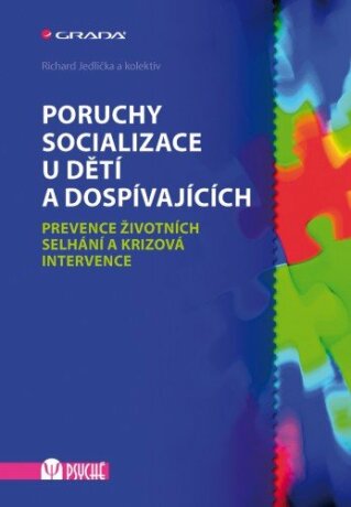 Poruchy socializace u dětí a dospívajících - kolektiv a,Richard Jedlička