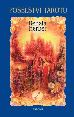 Poselství Tarotu + vykládací karty - Dagmar Lukůvková,Renata Raduševa Herber