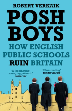 Posh Boys - Robert Verkaik