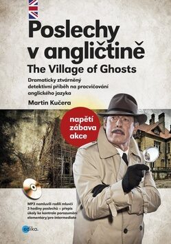 Poslechy v angličtině The Village of Ghosts - Martin Kučera