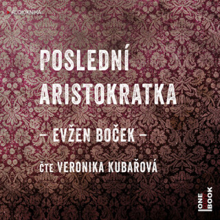 Poslední aristokratka - Evžen Boček