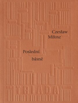 Poslední básně - Czeslaw Milosz