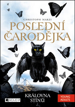 Poslední čarodějka Královna stínů - Christoph Marzi