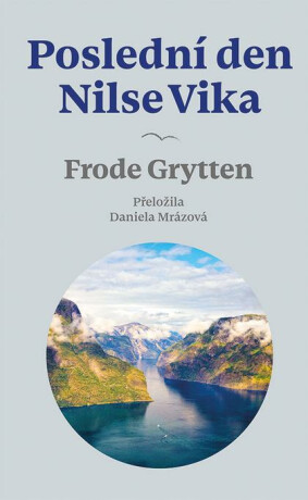 Poslední den Nilse Vika - Frode Grytten
