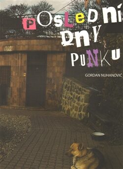 Poslední dny punku - Gordan Nuhanović