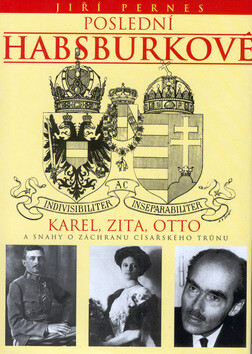Poslední Habsburkové - Jiří Pernes