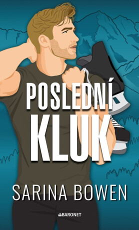 Poslední kluk - Sarina Bowen