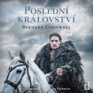 Poslední království - Bernard Cornwell