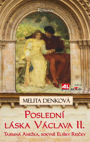 Poslední láska Václava II. - Melita Denková