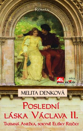 Poslední láska Václava II. - Melita Denková