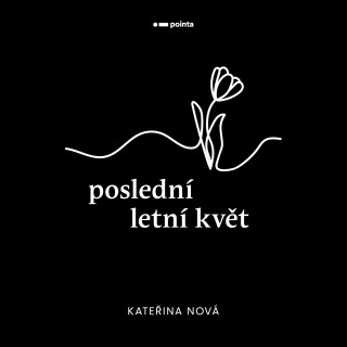 Poslední letní květ - Kateřina Nová