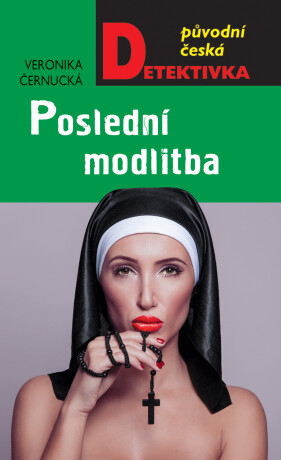 Poslední modlitba - Černucká Veronika