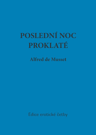 Poslední noc proklaté - Alfred de Musset