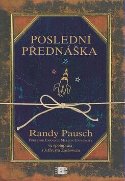 Poslední přednáška - Randy Pausch