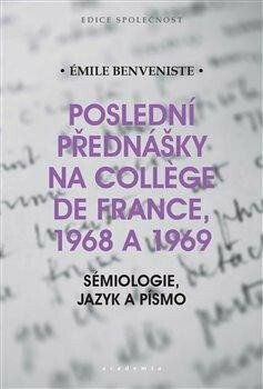 Poslední přednášky na Collége de France 1968 a 1969 - Émile Benveniste