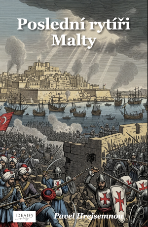 Poslední rytíři Malty - Pavel Hrejsemnou