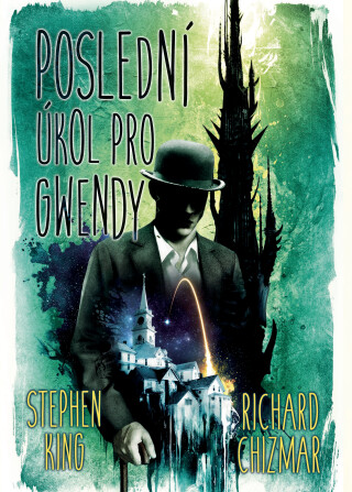 Poslední úkol pro Gwendy - Stephen King,Richard Chizmar