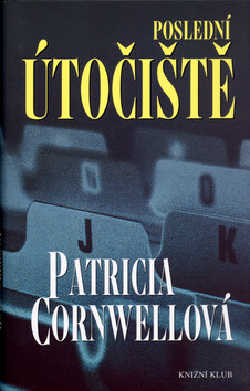 Poslední útočiště - Patricia Cornwell,Ivan Brůha