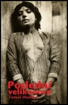 Poslední Velikonoce - Tomáš Houška
