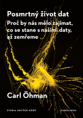 Posmrtný život dat - Carl Öhman