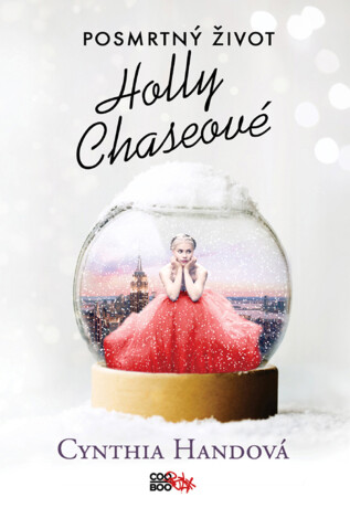 Posmrtný život Holly Chaseové - Cynthia Handová