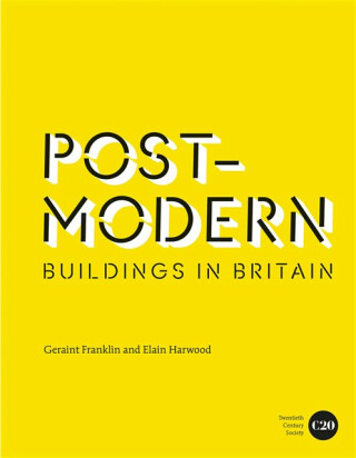 Post-Modern Buildings in Britain - Elain Harwood,Geraint Franklin